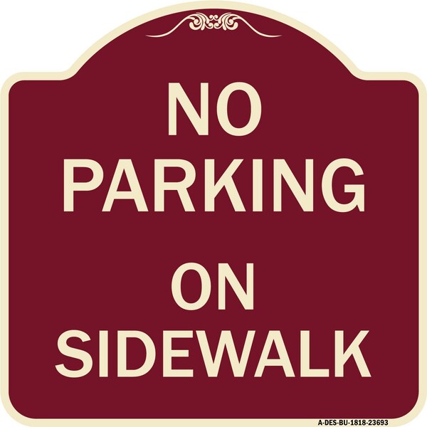 No Parking on Sidewalk Parking Heavy-Gauge Aluminum Architectural Sign, 18" x 18", BU-1818-23693